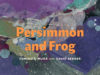 Persimmon and Frog: Reading a Kibei-Nisei Tacoma Artist’s Journey