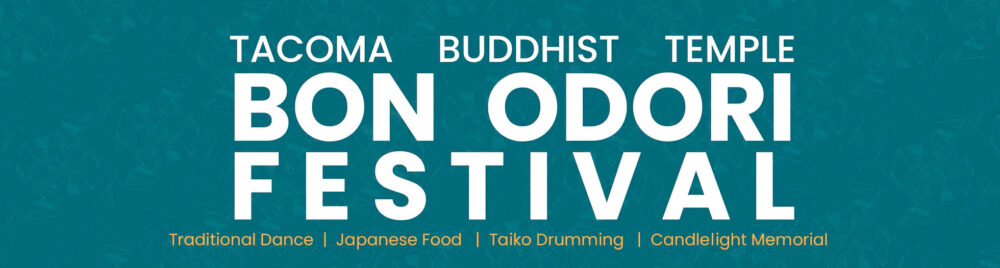 Banner for Tacoma Buddhist Temple Bon Odori Festival: traditional dance, Japanese food, taiko drumming, and candlelight memorial.