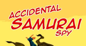 Book cover showing a masked ninja woman in teal, leaping with a dog and a sword, against a yellow-orange backdrop; title 'Accidental Samurai Spy' and author 'Mariko Tatsumoto' visible.